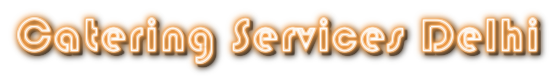 Catering Services Delhi